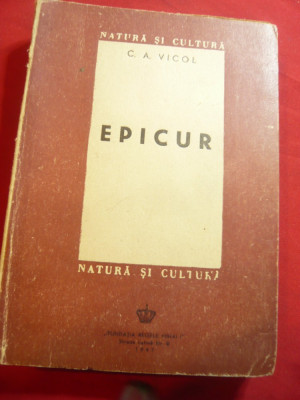 C.A.Vicol - Epicur - Prima Ed. 1947 Fundatia Regele Mihai I , 288 pag foto