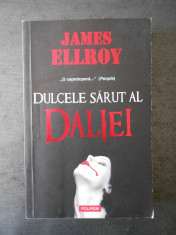 JAMES ELLROY - DULCELE SARUT AL DALIEI foto