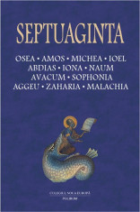 Septuaginta Vol. 5. Osea. Amos. Michea. Ioel. Abdias. Iona. Naum. Avacum. Sophonia. Aggeu. Zaharia. Malachia foto