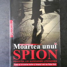 ALAN S. COWELL - MOARTEA UNUI SPION. POVESTEA LUI ALEKSANDR LITVINENKO