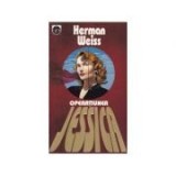 Herman Weiss - Operațiunea Jessica