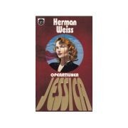 Herman Weiss - Operațiunea Jessica