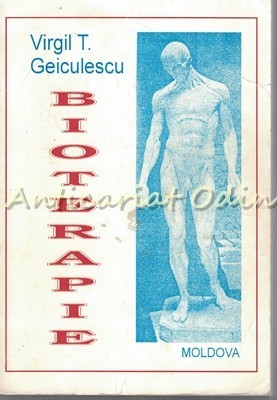 Bioterapie. Retete Medicale Fara Medicamente Chimioterapice - Virgil Geiculescu foto mare Bioterapie. Retete Medicale Fara Medicamente Chimioterapice - Virgil Geiculescu foto mare