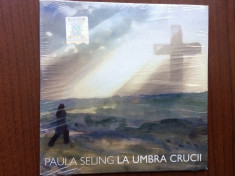 Paula Seling La umbra crucii tale cd disc jurnalul national nou sigilat foto