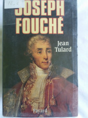 JOSEPH FOUCHE de JEAN TULARD in lb.franceza editura FAYARD foto