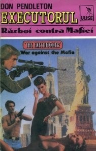 Don Pendleton - Război contra mafiei ( Seria *Executorul* ) foto