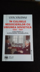 IN CULISELE NEGOCIERILOR CU UNIUNEA SOVIETICA-1934-1947-LIVIU VALENAS foto