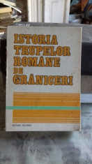 ISTORIA TRUPELOR ROMANE DE GRANICERI foto