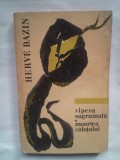 (C382) HERVE BAZIN - VIPERA SUGRUMATA / MOARTEA CALUTULUI