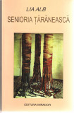 Senioria taraneasca Lia Alb Ed. Mirador 1997 brosata, Alta editura