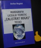 Monografia liceului teoretic Calistrat Hogas Tecuci Stefan Rugina