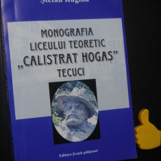 Monografia liceului teoretic Calistrat Hogas Tecuci Stefan Rugina