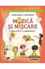 Muzica si miscare cls 4 sem.1+ sem.2 + CD - Dumitra Radu, Alina Pertea foto