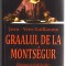 Graalul de la Montsegur Jean-Yves Guillaume Ed. Saeculum I.O 2017 brosata