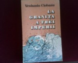 Veniamin Ciobanu La granita a trei imperii, ed. princeps, Alta editura