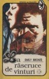 Emily Bronte - La răscruce de v&icirc;nturi
