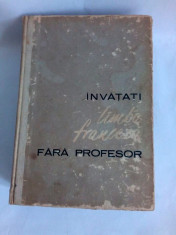Invatati limba franceza fara profesor, I. Braescu, S. Pandelescu, 1965 foto