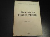 Elemente de teoria presei, Vol I - Acad. de studii social-politice, 1987, 389 p