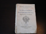 Alexandra Feodorowna Imperatrice de Russie -M.Paleologue, Plon,Paris,1932, 254 p