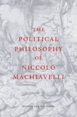 Political Philosophy of Niccolo Machiavelli, Paperback foto