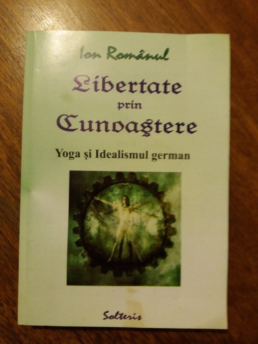 Libertate prin cunoastere - Yoga si Idealismul german / R3P1S