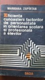 EFICIENTA CUNOASTERII FACTORILOR DE PERSONALITATE IN ORIENTAREA SCOLARA