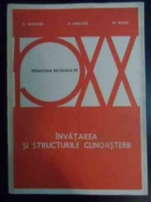 INVATAREA SI STRUCTURILE CUNOASTERII-B.INHELDER EDITURA DIDACTICA 1977 foto