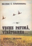 Nicolae C. Cristoveanu - Veche patimă, v&icirc;nătoarea ...