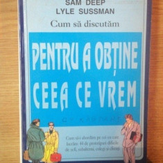 CUM SA DISCUTAM PENTRU A OBTINE CEEA CE VREM-SAM DEEP/LYLE SUSSMAN 1998