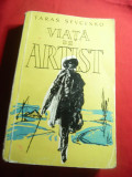 Taras Sevcenko - Viata de Artist 1961 Ed.pt.Literatura Universala , 436 pag