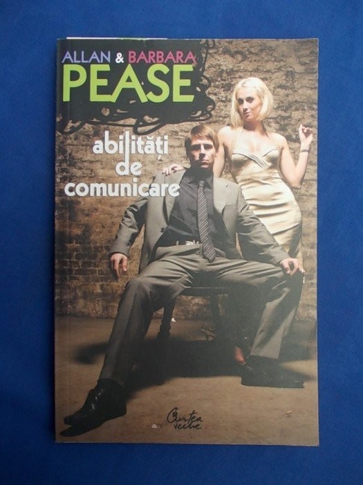 ABILITATI DE COMUNICARE - ALLAN&amp;BARBARA PEASE CURTEA VECHE 2007