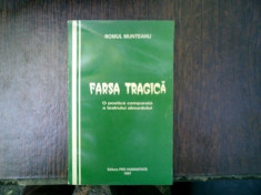 FARSA TRAGICA-ROMUL MUNTEANU 1997 O POETICA COMPARATA A TEATRULUI ABSURDULUI foto