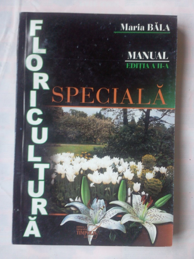 C383) MARIA BALA - FLORICULTURA SPECIALA | Okazii.ro