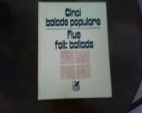 Cinci balade populare. Five folk ballads, ed. bilingva romana si engleza