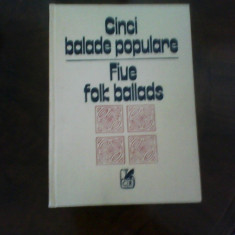 Cinci balade populare. Five folk ballads, ed. bilingva romana si engleza