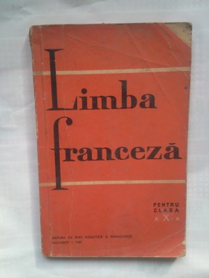 (C383) MANUAL DE LIMBA FRANCEZA PENTRU CLASA A X-A foto