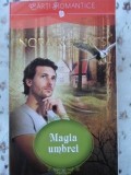 Cumpara ieftin MAGIA UMBREI-NORA ROBERTS VOL 2 TRILOGIA MAGICA 2014