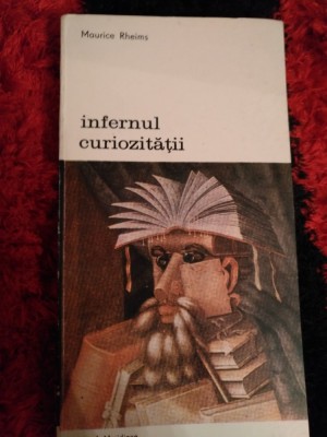 Maurice Rheims - Infernul curiozitatii Ri foto