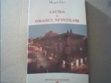 Miquel Llor - LAURA IN ORASUL SFINTILOR { 2001 }, Alta editura