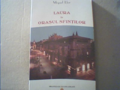 Miquel Llor - LAURA IN ORASUL SFINTILOR { 2001 } foto