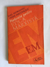 Pledoarie pentru etica marxista - Autor(i): Emil Moroianu, Vasile Macoviciuc foto