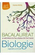 Biologie vegetala si animala Bac si Admitere la Facultatea de Farmacie - Ioana Arinis foto