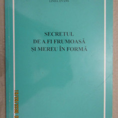 Secretul De A Fi Frumoasa Si Mereu In Forma - Linda Evans