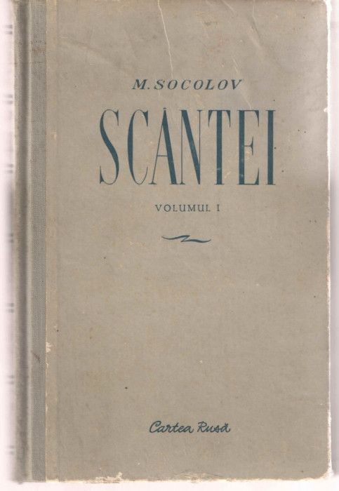 Scantei M. Socolov vol. I, Ed. Cartea Rusa, 1952 cartonata