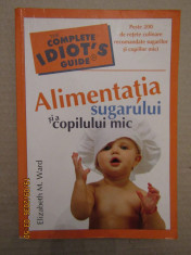 Elizabeth Ward - Alimentatia Sugarului Si A Copilului Mic foto