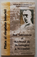 V.Dobrinescu, H.Dumitrescu - Ion Antonescu Si Razboiul de Reantregire A Neamului foto