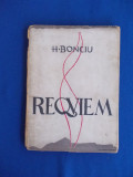H. BONCIU - REQVIEM ( POEZII ) - ED. 1-A - 1945 - CU DEDICATIA AUTORULUI !!!
