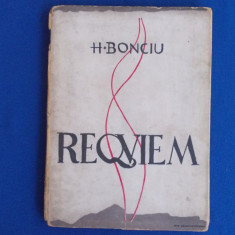 H. BONCIU - REQVIEM ( POEZII ) - ED. 1-A - 1945 - CU DEDICATIA AUTORULUI !!!