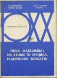 W. Schramm - Noile mass-media - un studiu &icirc;n spijinul planificării educației