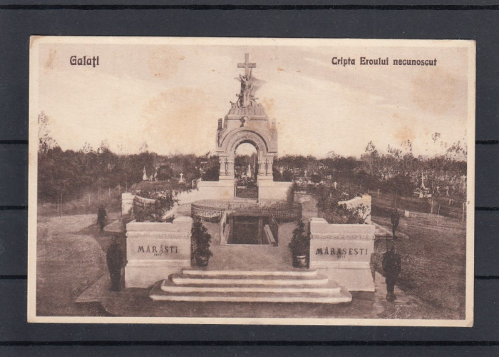 GALATI CRIPTA EROULUI NECUNOSCUT MARASTI 1917-MARASESTI 1917